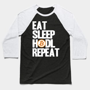 BTC Bitcoin Eat Sleep Hodl Repeat Crypto Cryptocurrencies Baseball T-Shirt